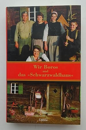 Bild des Verkufers fr Wir Boros und das "Schwarzwaldhaus". Mit Abb. zum Verkauf von Der Buchfreund