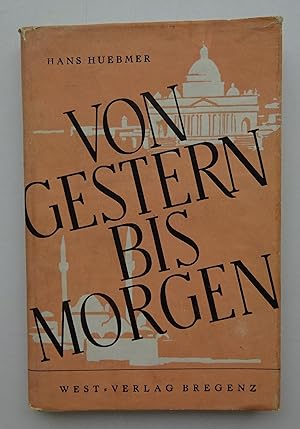 Seller image for Von gestern bis morgen. Von Menschen und Lndern. for sale by Der Buchfreund