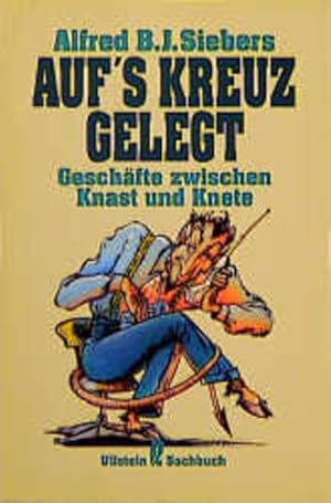 Auf's Kreuz gelegt. Geschäfte zwischen Knast und Knete