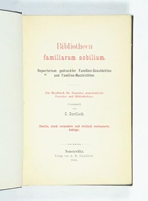 Bibliotheca familiarum nobilium. Repertorium gedruckter Familien-Geschichten und Familien-Nachric...