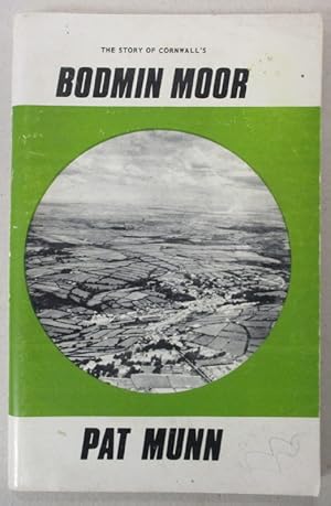 Bild des Verkufers fr The story of Cornwall's Bodmin Moor; zum Verkauf von The Cornish Bookworm