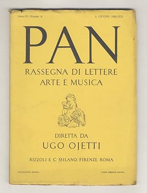 Pan. Rassegna di lettere arte e musica. Diretta da Ugo Ojetti. Redattore: Giuseppe De Robertis. A...