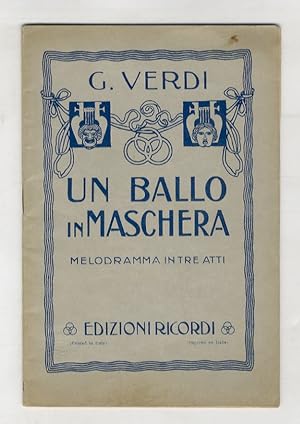 Un ballo in maschera. Melodramma in tre atti. Musica di Giuseppe Verdi.