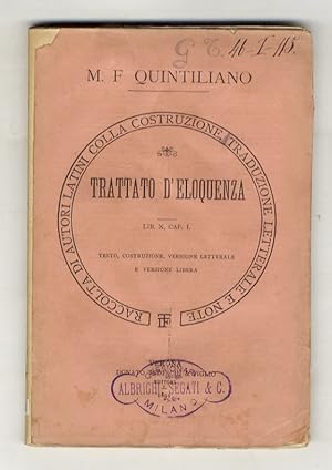 Bild des Verkufers fr Trattato d'eloquenza. Lib. X, Cap. I. Testo, costruzione, versione letterale e versione libera. zum Verkauf von Libreria Oreste Gozzini snc