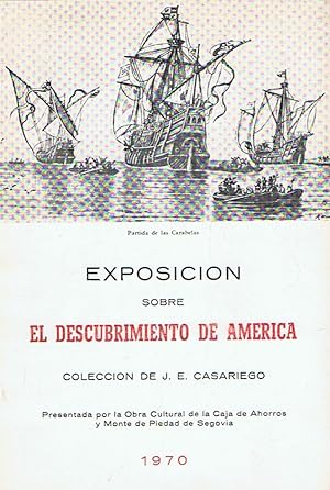 Seller image for EXPOSICIN SOBRE EL DESCUBRIMIENTO DE AMRICA. Col. de J. E. Casariego. Catlogo for sale by Librera Torren de Rueda