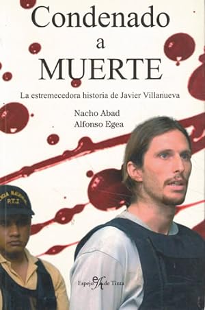 Imagen del vendedor de Condenado a muerte. La estremecedora historia de Javier Villanueva a la venta por Librera Cajn Desastre