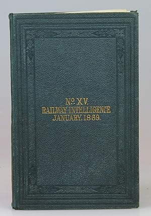 Railway Intelligence No. XV January 1869