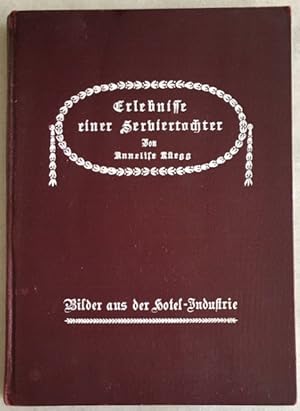 Immagine del venditore per Erlebnisse einer Serviertochter: Bilder aus der Hotelindustrie. venduto da Antiquariat Im Seefeld / Ernst Jetzer