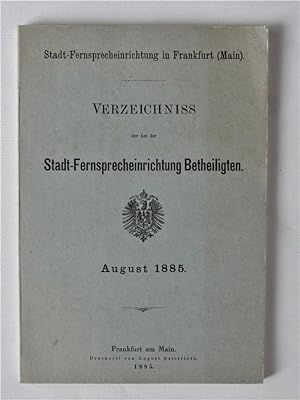 Verzeichniss der bei der Stadt-Fernsprecheinrichtung Betheiligten. August 1885 (Reprint)