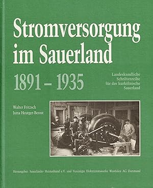 Stromversorgung im Sauerland 1891-1935: Ein Beitrag zur Wirtschafts- und Technikgeschichte (Lande...