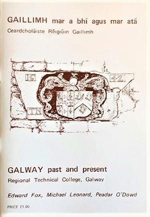 Seller image for Gaillimh Mar a Bhi agus Mar Ata. Galway Past and Present. for sale by Alplaus Books