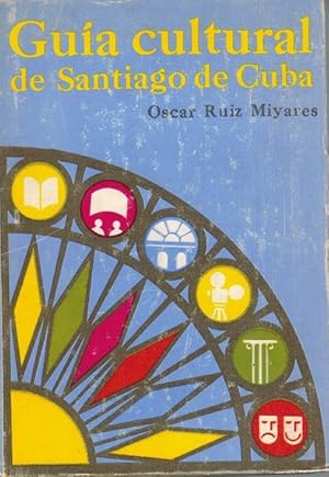 Image du vendeur pour Gua cultural de Santiago de Cuba. mis en vente par La Librera, Iberoamerikan. Buchhandlung