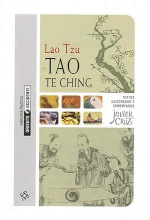 Imagen del vendedor de Tao Te Ching. Textos ilustrados y comentados por Javier Cruz. Traduccin de Juan Fernndez Oviedo. a la venta por La Librera, Iberoamerikan. Buchhandlung