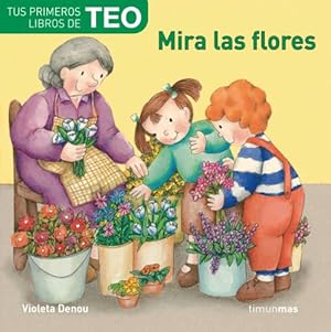 Imagen del vendedor de Mira las flores. Edad: 2+. a la venta por La Librera, Iberoamerikan. Buchhandlung