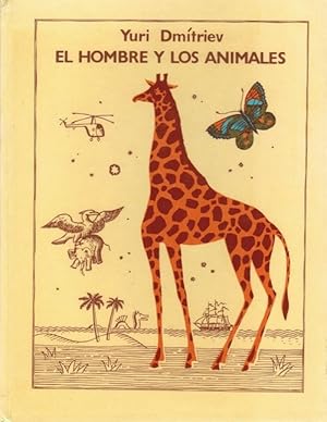 Hombre y los animales, El. [Traducido del ruso por Federico Pita. Ilustraciones de B. Kishtímov].