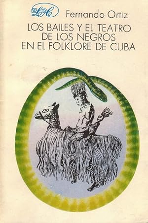 Seller image for Bailes y el teatro de los negros en el folklore de Cuba, Los. for sale by La Librera, Iberoamerikan. Buchhandlung