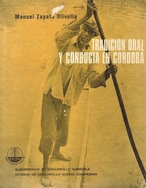 Imagen del vendedor de Tradicin oral y conducta en Crdoba. Estudio investigativo elaborado para la Divisin de Desarrollo Social Campesino del INCORA. a la venta por La Librera, Iberoamerikan. Buchhandlung