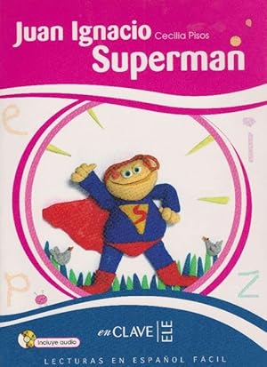 Seller image for Juan ignacio superman. Incluye audio. Lecturas en Espaol fcil. Nivel 2. Edad: 7+. for sale by La Librera, Iberoamerikan. Buchhandlung