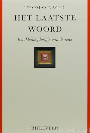 Bild des Verkufers fr Het laatste woord. Een kleine filosofie van de rede. Vertaald door Jabik Veenbaas. zum Verkauf von Antiquariaat Isis