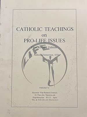 Catholic Teachings of Pro-Life Issues (First Revised Edition)