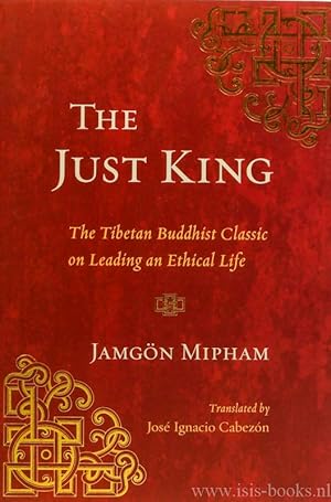 Bild des Verkufers fr The just king. The tibetan buddhist classic on leading an ethical life. Translated by Jos Ignacio Cabezn. zum Verkauf von Antiquariaat Isis