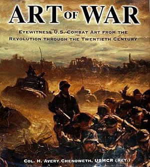 Art of War: Eyewitness U.S. Combat Art from the Revolution Through the 20th Century