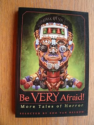 Be Very Afraid: More Tales of Horror