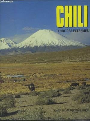 Bild des Verkufers fr Chili terre des extremes zum Verkauf von Le-Livre