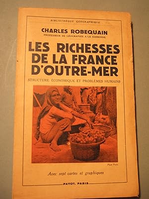 Seller image for Les Richesses de la France d'Outre-Mer. Structure conomique et problmes Humains for sale by Domifasol