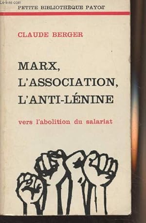 Bild des Verkufers fr Marx, l'association, l'anti-lnine - Vers l'abolition du salariat - "Petite bibliothque Payot" n238 zum Verkauf von Le-Livre