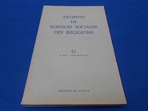 Archives de Sciences Sociales des Religions . N°42 Juill. Déc