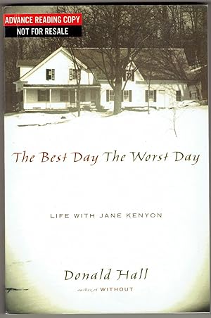 The Best Day The Worst Day: Life With Jane Kenyon [Uncorrected proof]