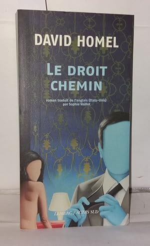 Imagen del vendedor de Le droit chemin a la venta por Librairie Albert-Etienne