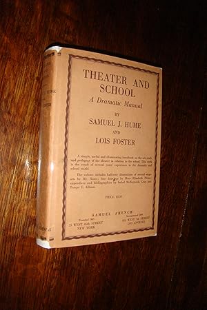 Image du vendeur pour Theater and School : A Dramatic Manual (first printing) mis en vente par Medium Rare Books