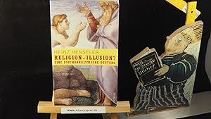Religion - Illusion? : eine psychoanalytische Deutung.