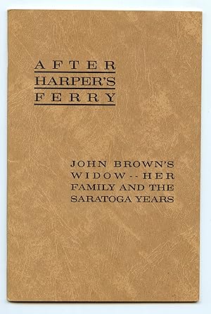 After Harper's Ferry: John Brown's Widow - Her Family and the Saratoga Years