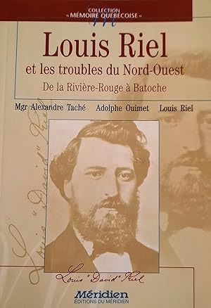 Seller image for Louis Riel et les troubles du Nord-ouest. De la Rivire-Rouge  Batoche for sale by Librairie La fort des Livres