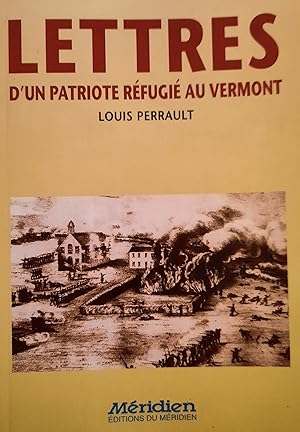 Image du vendeur pour Lettres d'un patriote rfugi au Vermont, 1837-1839 (Mmoire qubcoise) mis en vente par Librairie La fort des Livres