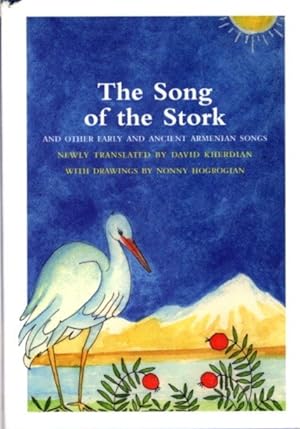 Seller image for THE SONG OF THE STORK: and Other Ancient Armenian Songs for sale by By The Way Books