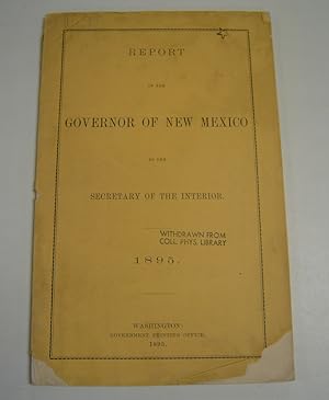 Report of the Governor of New Mexico to the Secretary of the Interior, 1895