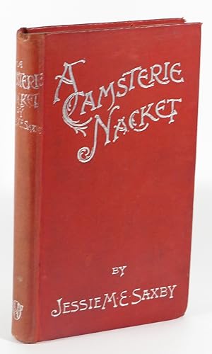 A Camsterie Nacket - Being the Story of a Contrary Laddie Ill to Guide