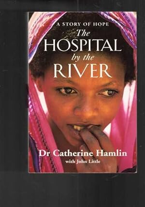 Image du vendeur pour The Hospital by the River : A Story of Hope mis en vente par Berry Books