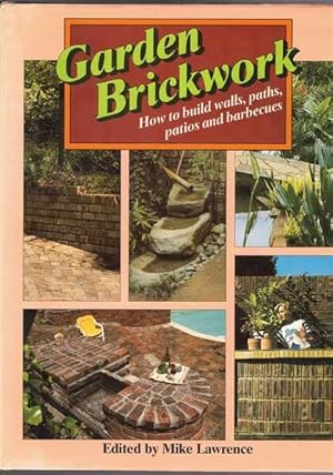 Garden Brickwork: How To Build Walls, Paths, Patios And Barbecues