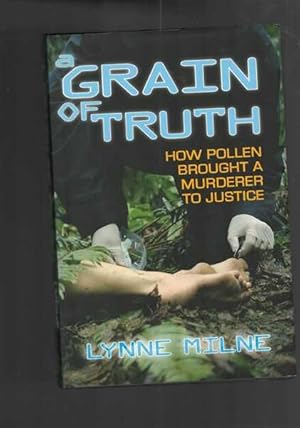 Immagine del venditore per A Grain of Truth: How Pollen Brought a Murderer to Justice venduto da Berry Books