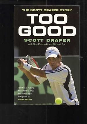 Bild des Verkufers fr Too Good: The Scott Draper Story zum Verkauf von Berry Books