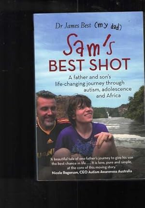 Sam's Best Shot: a Father and Son's Life-changing Journey Through Autism, Adolescence and Africa