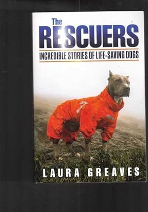 The Rescuers: Incredible Stories of Life-saving Dogs