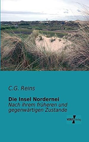 Seller image for Die Insel Nordernei: Nach ihrem frheren und gegenwrtigen Zustande for sale by WeBuyBooks