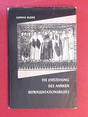 Die Entstehung des antiken Repräsentationsbildes.