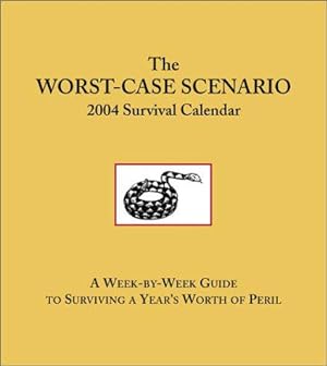 Seller image for Worst Case Scenario Diary 2004: A Week by Week Guide to Surviving a Year's Worth of Peril for sale by WeBuyBooks